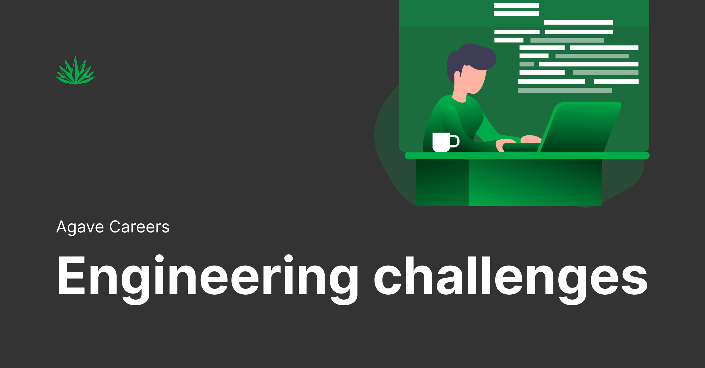 Engineering Challenges at Agave
